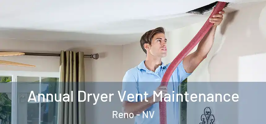  Annual Dryer Vent Maintenance Reno - NV
