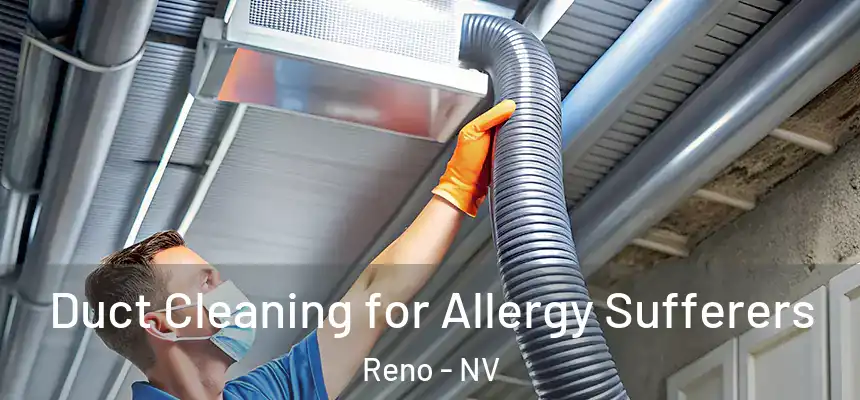  Duct Cleaning for Allergy Sufferers Reno - NV
