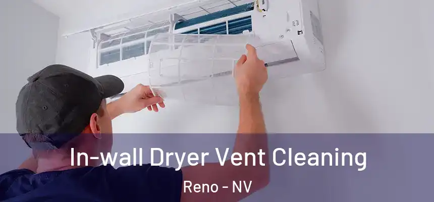  In-wall Dryer Vent Cleaning Reno - NV