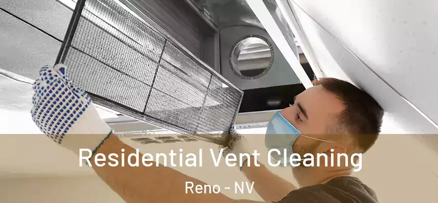Residential Vent Cleaning Reno - NV