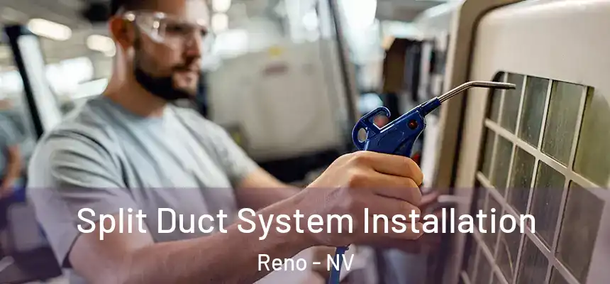 Split Duct System Installation Reno - NV