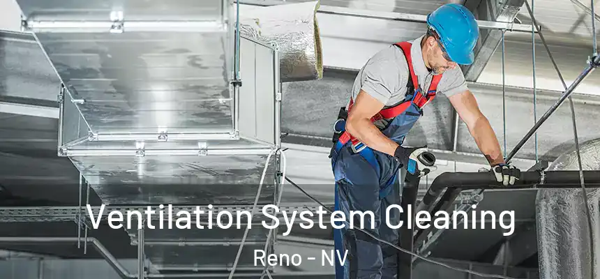  Ventilation System Cleaning Reno - NV